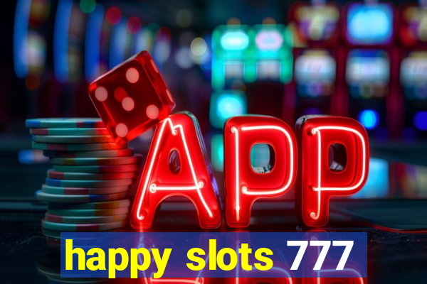 happy slots 777